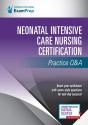 Neonatal Intensive Care Nursing Certification Practice Q&A - Preview