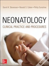 Neonatology: Clinical Practice And Procedures