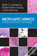 Neoplastic Mimics In Genitourinary Pathology