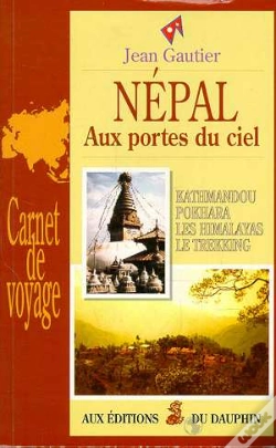 Capa do artigo Népal ; Aux Portes Du Ciel ; Kathmandou ; Pokhara ; Les Himalayas ; Le Trekking