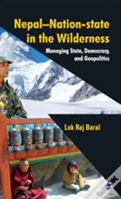 Nepal - Nation-State In The Wilderness