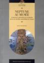 Neptune Au Musée ; Puissance, Identités Et Conflits Dans Les Musées Maritimes Et Navals - Preview