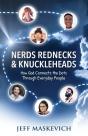 Nerds Rednecks   Knuckleheads: How God C - Preview