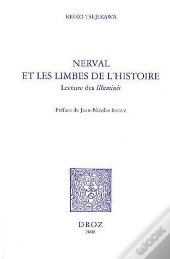 Nerval Et Les Limbes De L'Histoire ; Lecture Des Illuminés