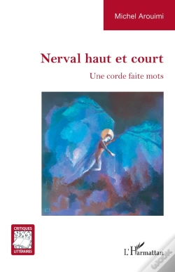 Capa do artigo Nerval Haut Et Court : Une Corde Faite Mots