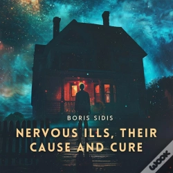 Capa do artigo Nervous Ills, Their Cause And Cure