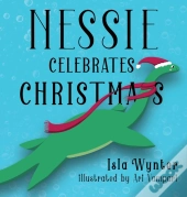 Nessie Celebrates Christmas: A Picture B