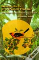 Nesting Birds Of A Tropical Frontier