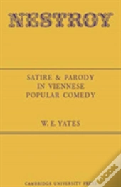Nestroy: Satire And Parody In Viennese Popular Comedy