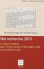 Net Recherche 2010 Le Guide Pratique Pour Mieux Trouver L'Information Utile Et Surveiller Le Web Col - Preview