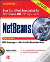 Netbeans Ide Programmer Certified Expert Exam Guide (Exam 310-045)