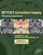 Netter'S Correlative Imaging: Neuroanatomy - Preview