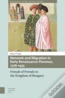 Network And Migration In Early Renaissance Florence, 1378-1433