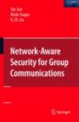 Network-Aware Security For Group Communications - Preview