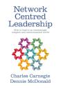 Network Centred Leadership : How To Lead In An Increasingly Complex And Interconnected World - Preview