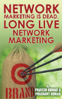 Network Marketing Is Dead, Long Live Network Marketing - Preview