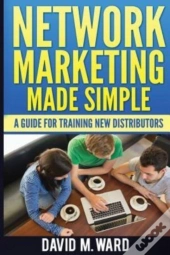Network Marketing Made Simple: A Guide F
