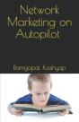 Network Marketing On Autopilot - Preview