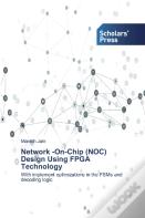 Network -On-Chip (Noc) Design Using Fpga Technology