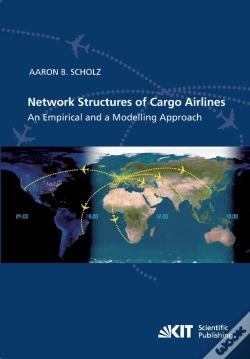 Capa do artigo Network Structures Of Cargo Airlines - An Empirical And A Modelling Approach