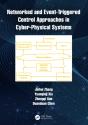 Networked And Event-Triggered Control Approaches In Cyber-Physical Systems - Preview