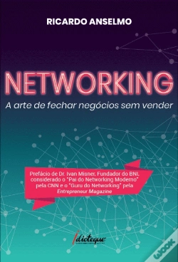 Capa do artigo Networking - A Arte de Fechar Negócios sem Vender