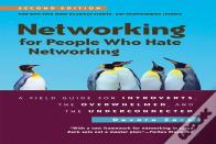 Networking For People Who Hate Networking, Second Edition