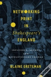 Networking Print In Shakespeareâ€™S England