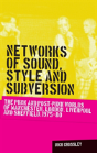 Networks Of Sound, Style And Subversion - Preview