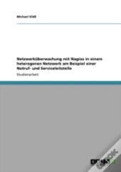 Netzwerkuberwachung Mit Nagios In Einem Heterogenen Netzwerk Am Beispiel Einer Notruf- Und Serviceleitstelle