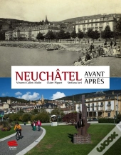 Neuchâtel Avant - Après
