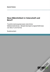 Neue Mannlichkeit In Vaterschaft Und Beruf?