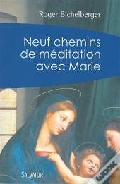 Neuf Chemins De Méditation Avec Marie