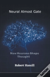 Capa do artigo Neural Almost Gate        How Neurons Shape Thought