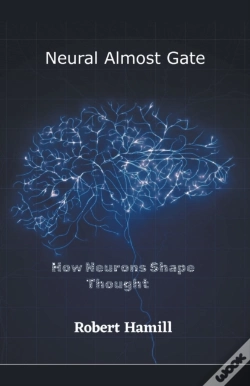 Capa do artigo Neural Almost Gate        How Neurons Shape Thought