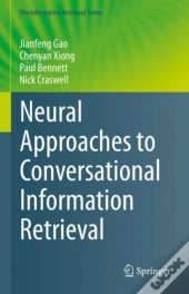 Neural Approaches To Conversational Information Retrieval