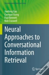Neural Approaches To Conversational Information Retrieval