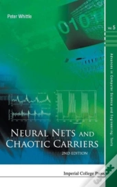 Neural Nets And Chaotic Carriers (2nd Edition)