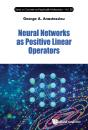 Neural Networks As Positive Linear Operators - Preview