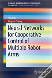 Neural Networks For Cooperative Control Of Multiple Robot Arms