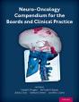 Neuro-Oncology Compendium For The Boards And Clinical Practice - Preview
