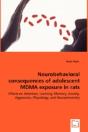 Neurobehavioral Consequences Of Adolescent Mdma Exposure In Rats - Effects On Attention, Learning, Memory, Anxiety, Aggression, Physiology, And Neurochemistry - Preview