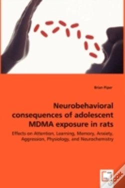 Capa do artigo Neurobehavioral Consequences Of Adolescent Mdma Exposure In Rats - Effects On Attention, Learning, Memory, Anxiety, Aggression, Physiology, And Neurochemistry