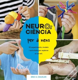 Capa do artigo Neurociència Per A Nens. 52 Experiments, Models I Activitats Per Explorar El Cervell.