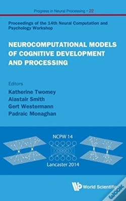Capa do artigo Neurocomputational Models Of Cognitive Development And Processing - Proceedings Of The 14th Neural Computation And Psychology Workshop