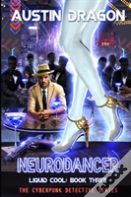 Neurodancer (Liquid Cool, Book 3)