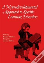 Neurodevelopmental Approach To Specific Learning  Disorders
