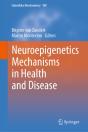 Neuroepigenetics Mechanisms In Health And Disease - Preview