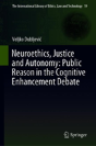 Neuroethics, Justice And Autonomy: Public Reason In The Cognitive Enhancement Debate - Preview
