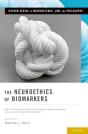 Neuroethics Of Biomarkers - Preview